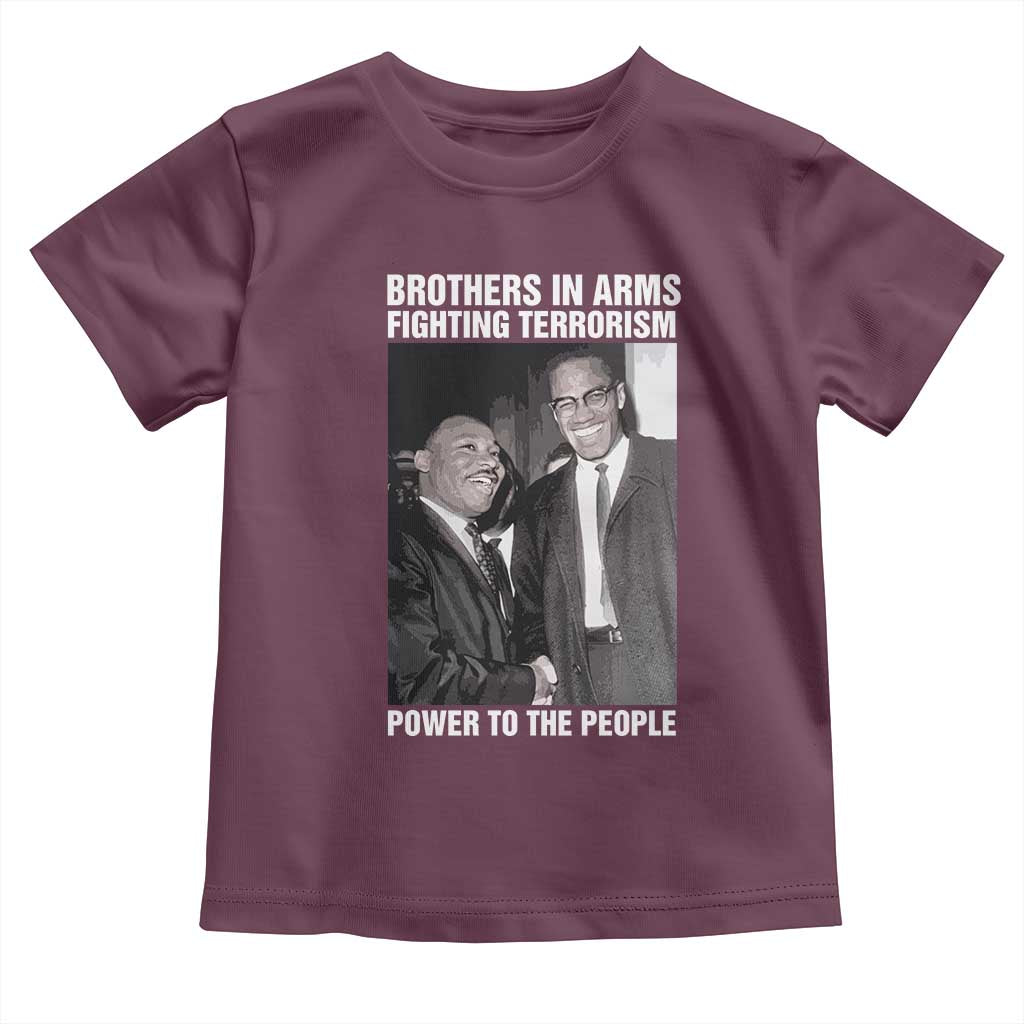 Martin Luther King And Malcolm X Toddler T Shirt Brothers In Arms Fighting Terrorism Power To The People Black History Month