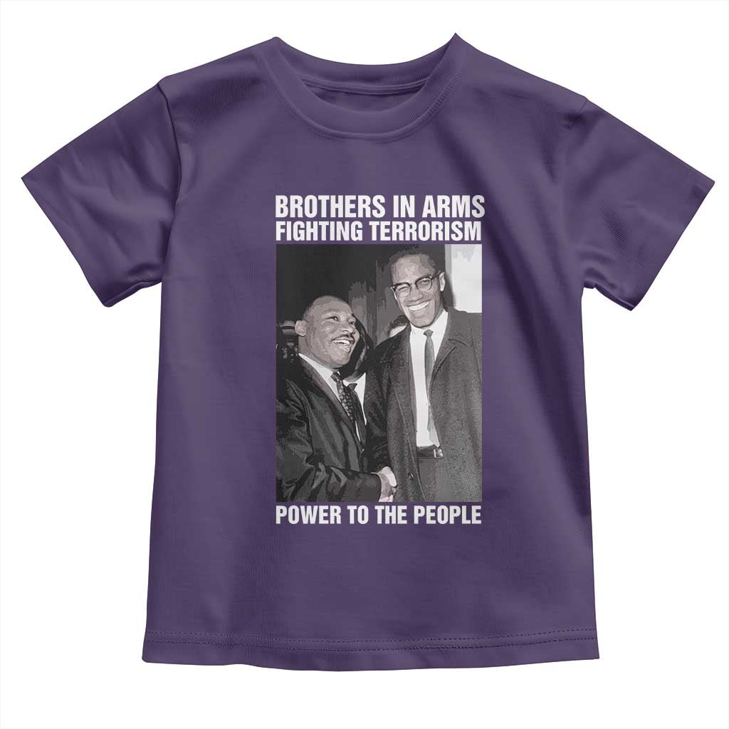 Martin Luther King And Malcolm X Toddler T Shirt Brothers In Arms Fighting Terrorism Power To The People Black History Month
