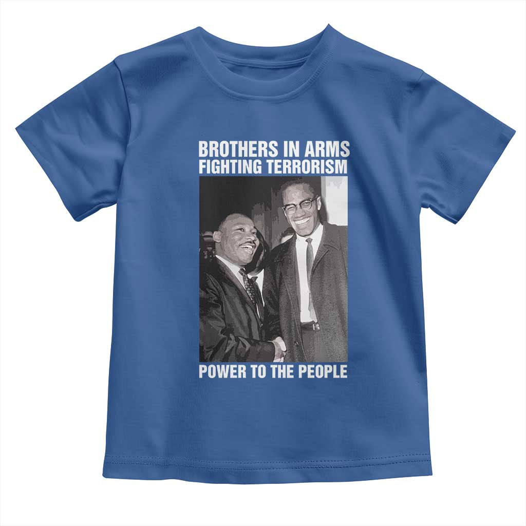Martin Luther King And Malcolm X Toddler T Shirt Brothers In Arms Fighting Terrorism Power To The People Black History Month