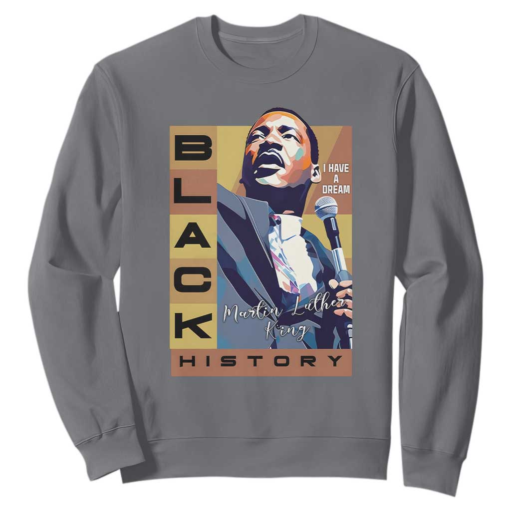 I Have A Dream Martin Luther King Jr MLK Quote Sweatshirt Black History Month