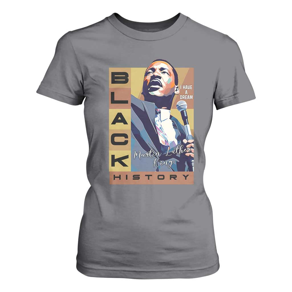 I Have A Dream Martin Luther King Jr MLK Quote T Shirt For Women Black History Month