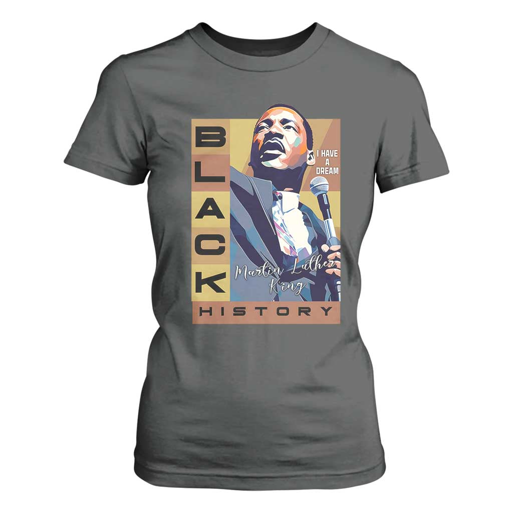 I Have A Dream Martin Luther King Jr MLK Quote T Shirt For Women Black History Month