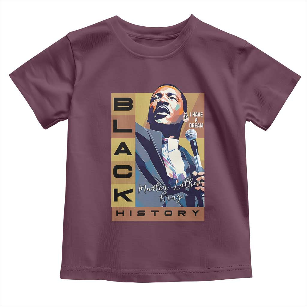 I Have A Dream Martin Luther King Jr MLK Quote Toddler T Shirt Black History Month