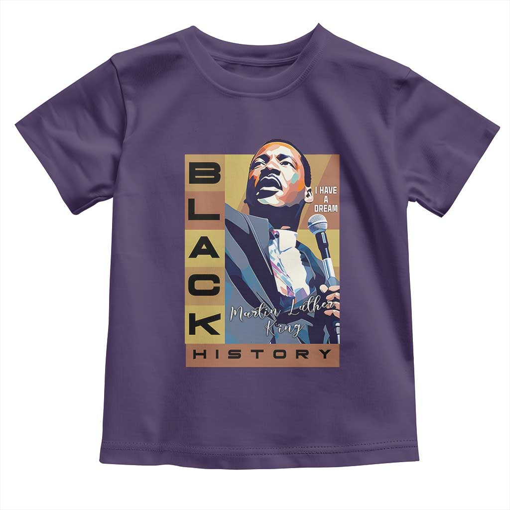I Have A Dream Martin Luther King Jr MLK Quote Toddler T Shirt Black History Month