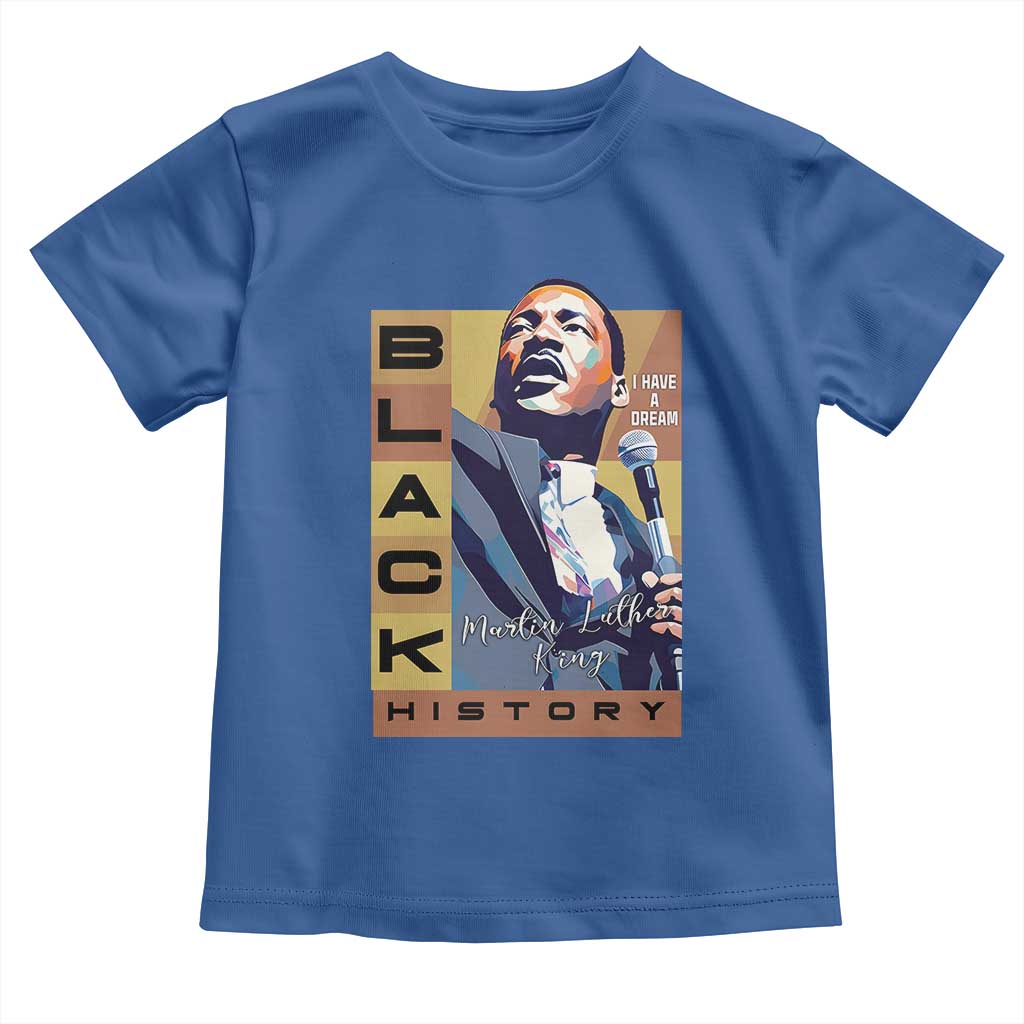 I Have A Dream Martin Luther King Jr MLK Quote Toddler T Shirt Black History Month