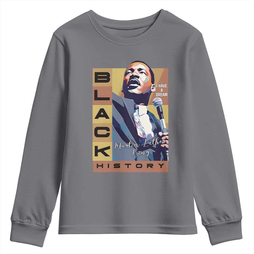 I Have A Dream Martin Luther King Jr MLK Quote Youth Sweatshirt Black History Month