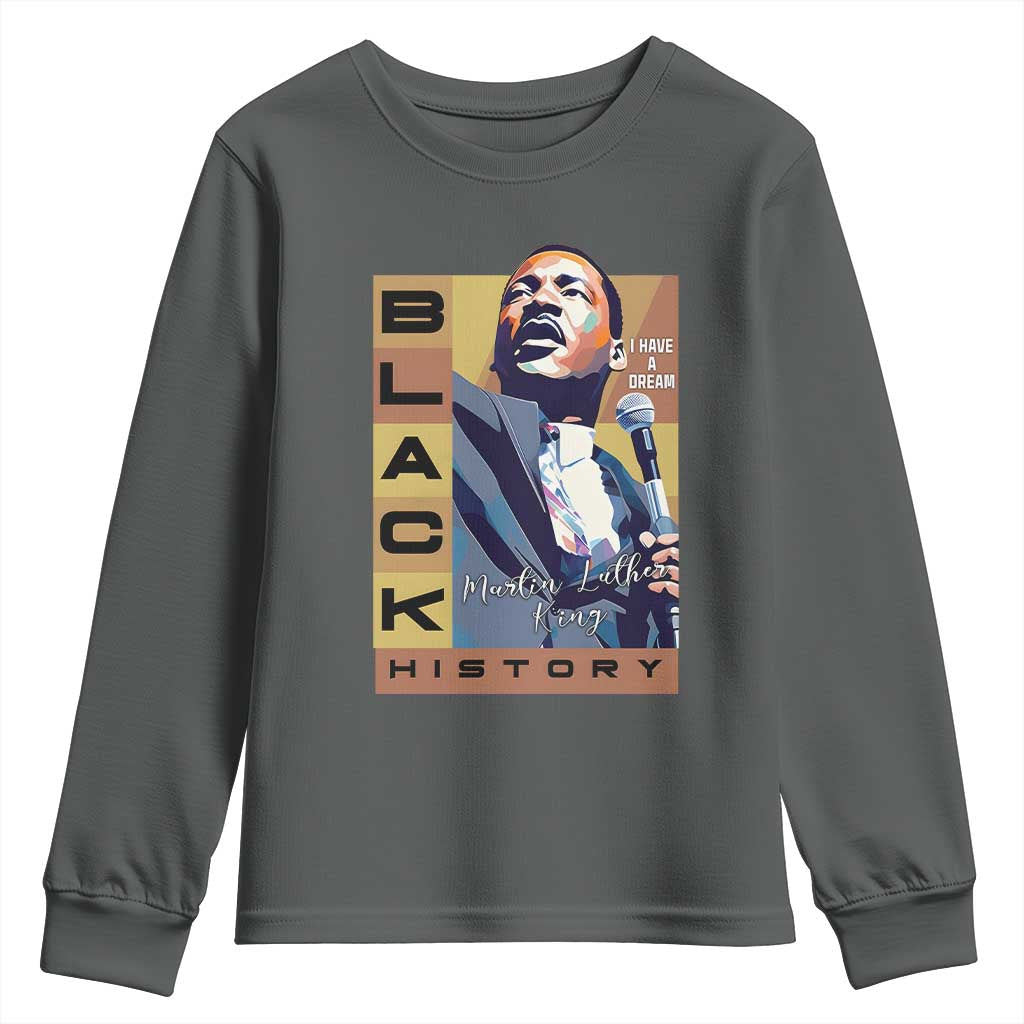 I Have A Dream Martin Luther King Jr MLK Quote Youth Sweatshirt Black History Month