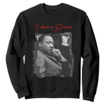 MLK I Have A Dream Sweatshirt Dr Martin Luther King Black History Month