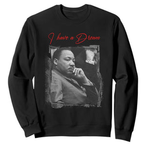 MLK I Have A Dream Sweatshirt Dr Martin Luther King Black History Month