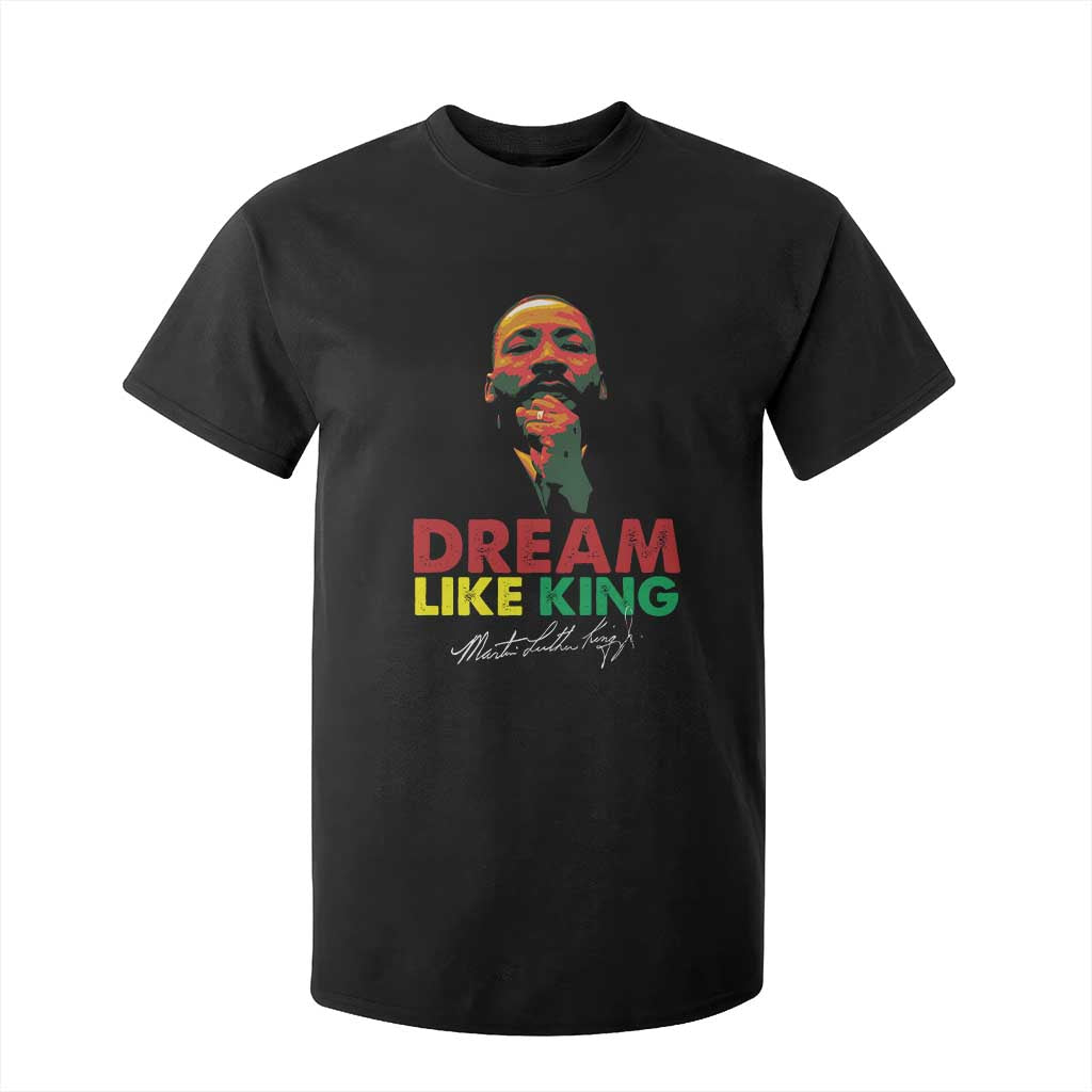 Dream Like King Martin Luther King Jr T Shirt For Kid MLK Black History Month