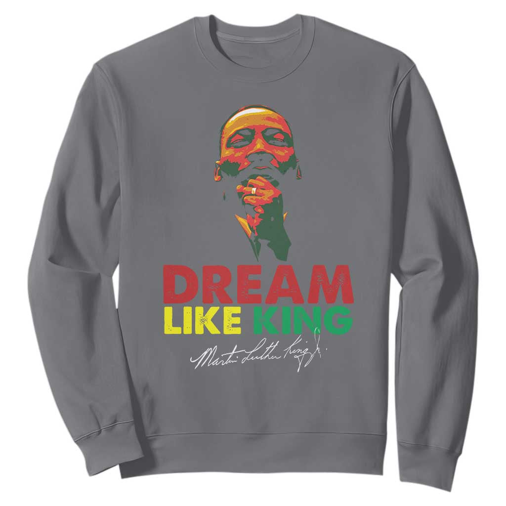 Dream Like King Martin Luther King Jr Sweatshirt MLK Black History Month