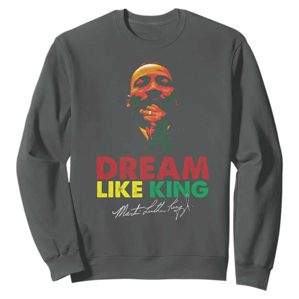 Dream Like King Martin Luther King Jr Sweatshirt MLK Black History Month