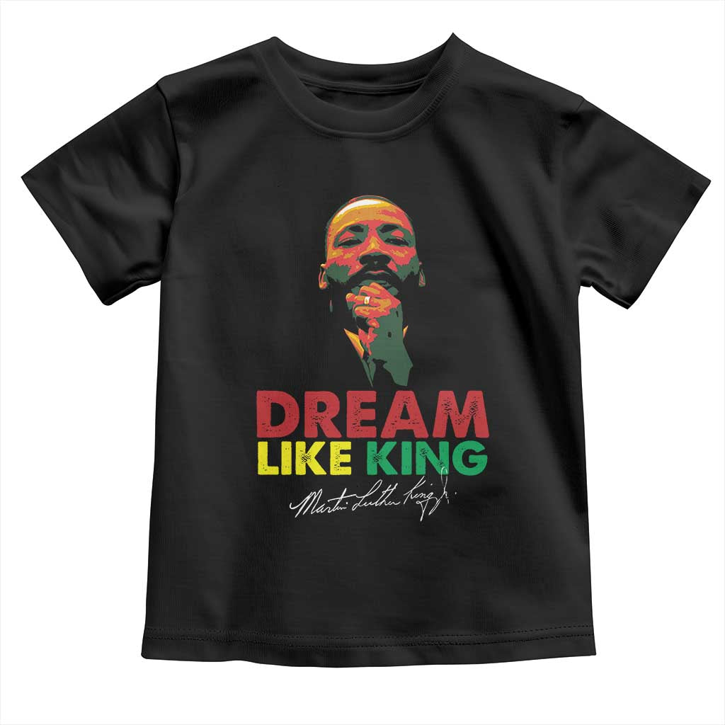 Dream Like King Martin Luther King Jr Toddler T Shirt MLK Black History Month