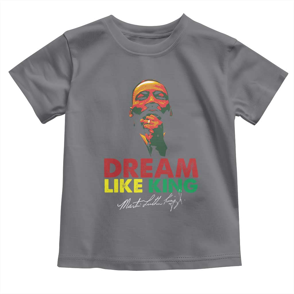 Dream Like King Martin Luther King Jr Toddler T Shirt MLK Black History Month