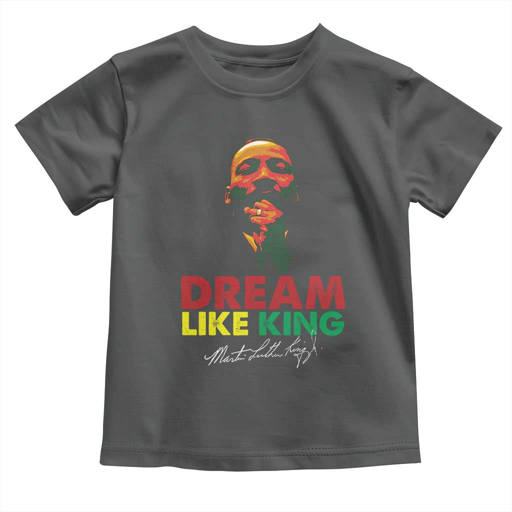Dream Like King Martin Luther King Jr Toddler T Shirt MLK Black History Month