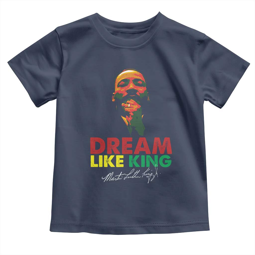 Dream Like King Martin Luther King Jr Toddler T Shirt MLK Black History Month