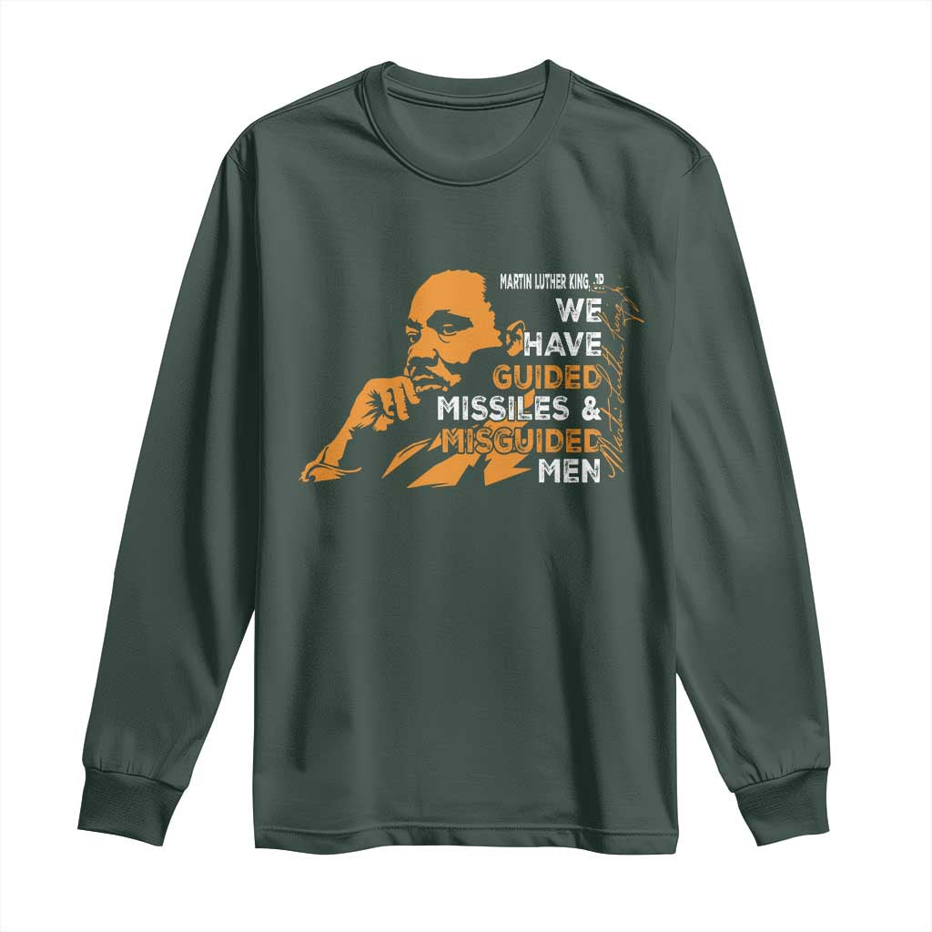 MLK We Have Guided Missiles And Misguided Men Long Sleeve Shirt Martin Luther King Jr Quote Black History Month