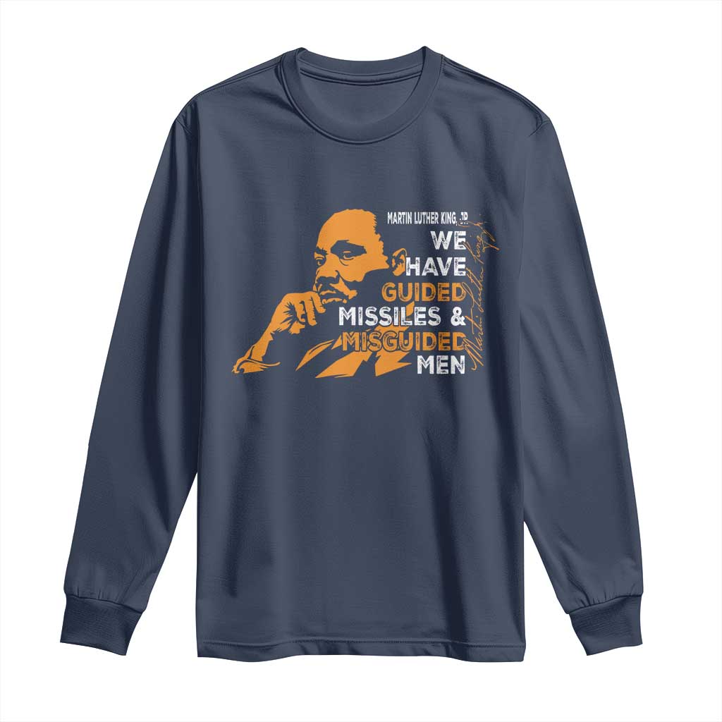 MLK We Have Guided Missiles And Misguided Men Long Sleeve Shirt Martin Luther King Jr Quote Black History Month