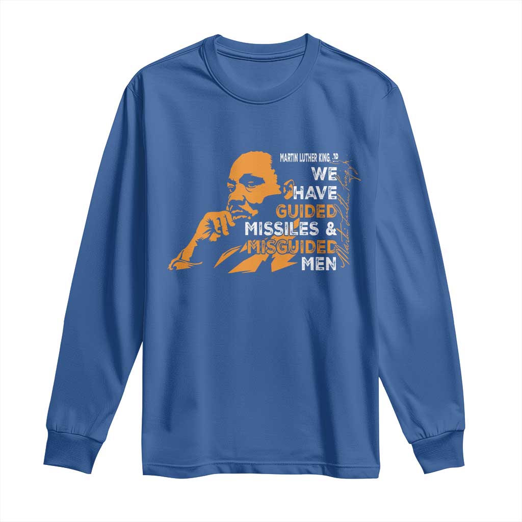 MLK We Have Guided Missiles And Misguided Men Long Sleeve Shirt Martin Luther King Jr Quote Black History Month