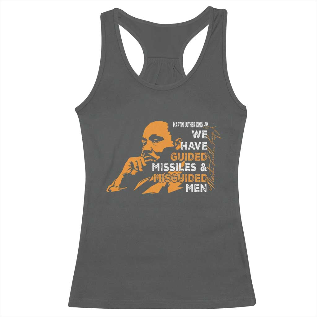 MLK We Have Guided Missiles And Misguided Men Racerback Tank Top Martin Luther King Jr Quote Black History Month