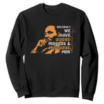MLK We Have Guided Missiles And Misguided Men Sweatshirt Martin Luther King Jr Quote Black History Month