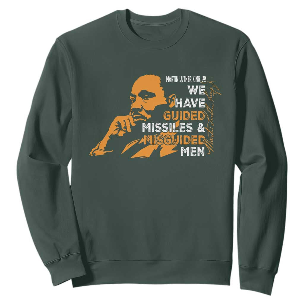 MLK We Have Guided Missiles And Misguided Men Sweatshirt Martin Luther King Jr Quote Black History Month