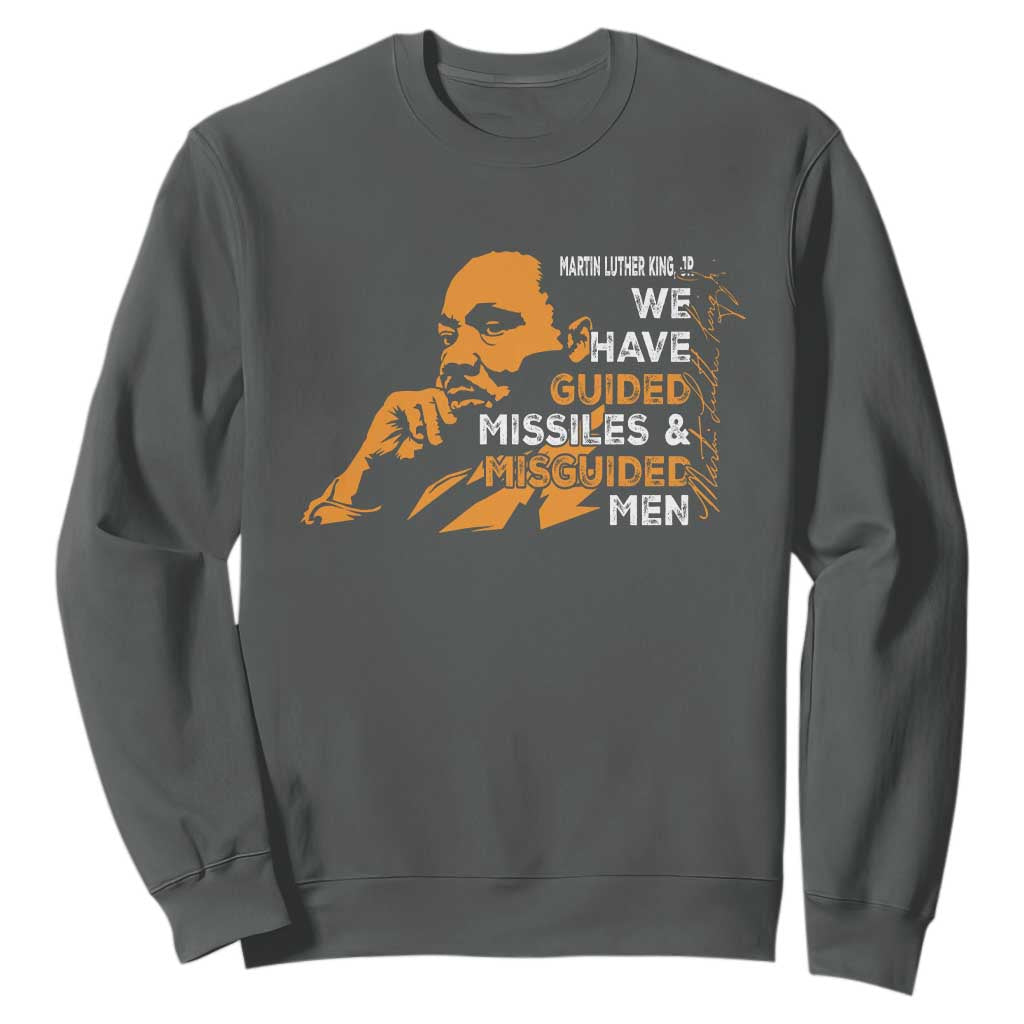 MLK We Have Guided Missiles And Misguided Men Sweatshirt Martin Luther King Jr Quote Black History Month