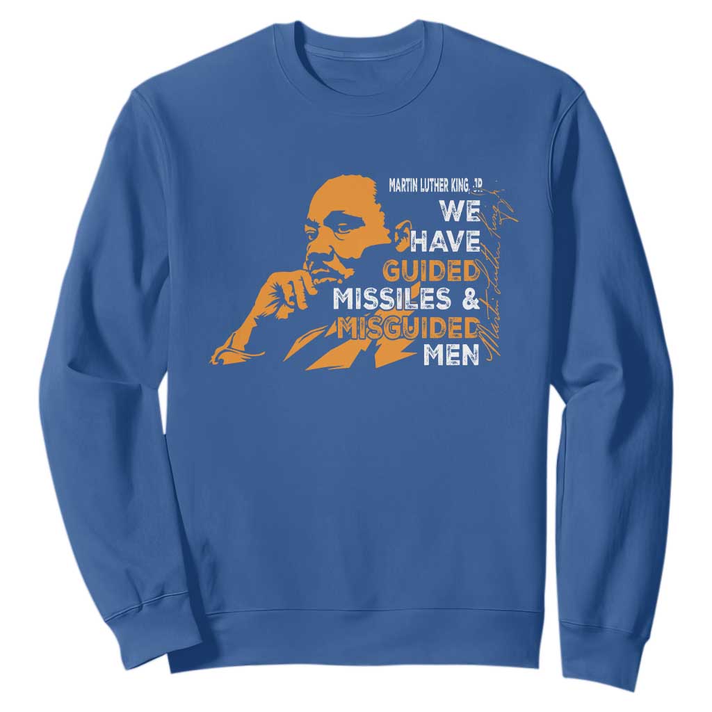 MLK We Have Guided Missiles And Misguided Men Sweatshirt Martin Luther King Jr Quote Black History Month