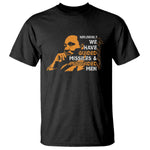 MLK We Have Guided Missiles And Misguided Men T Shirt Martin Luther King Jr Quote Black History Month