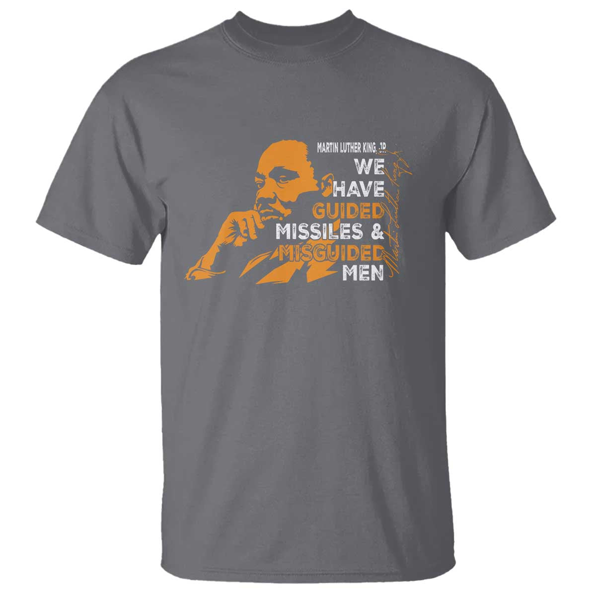 MLK We Have Guided Missiles And Misguided Men T Shirt Martin Luther King Jr Quote Black History Month