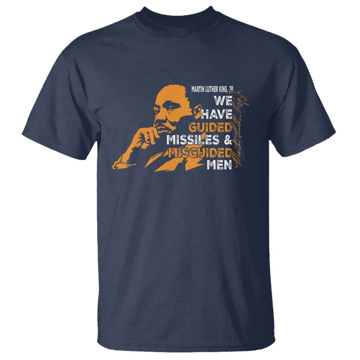 MLK We Have Guided Missiles And Misguided Men T Shirt Martin Luther King Jr Quote Black History Month