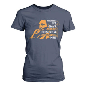 MLK We Have Guided Missiles And Misguided Men T Shirt For Women Martin Luther King Jr Quote Black History Month