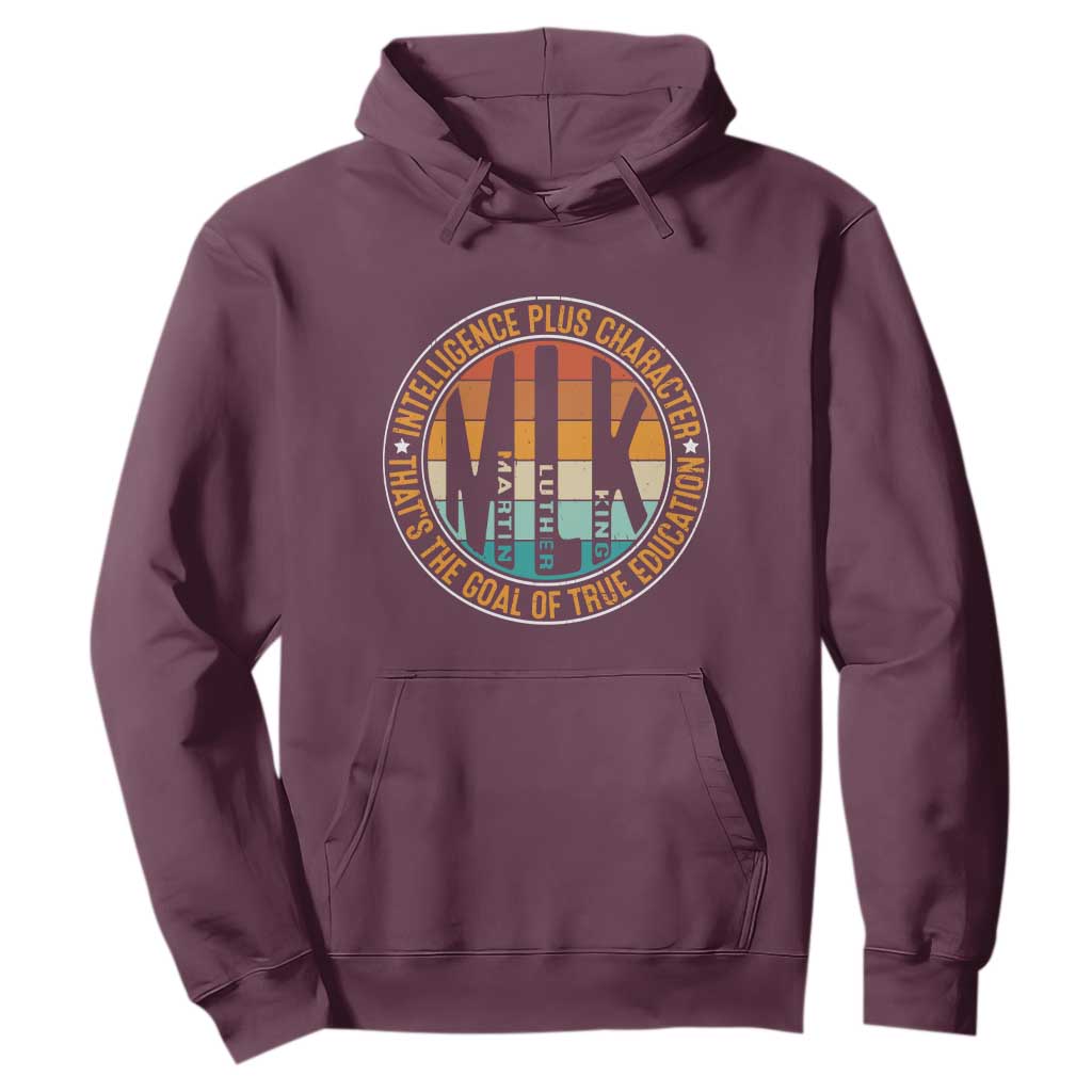 Intelligence Plus Character That's The Goal Of True Education Hoodie Martin Luther King