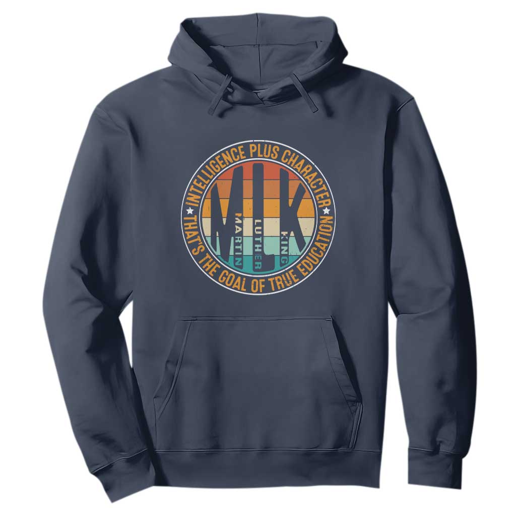 Intelligence Plus Character That's The Goal Of True Education Hoodie Martin Luther King