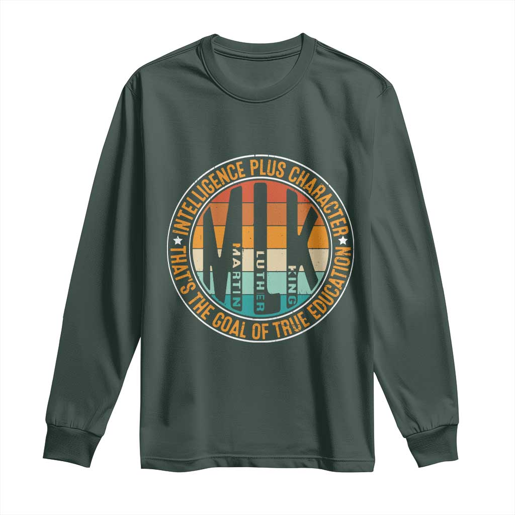 Intelligence Plus Character That's The Goal Of True Education Long Sleeve Shirt Martin Luther King