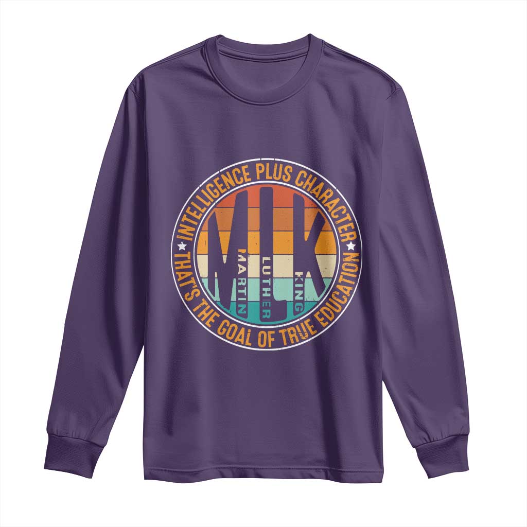 Intelligence Plus Character That's The Goal Of True Education Long Sleeve Shirt Martin Luther King