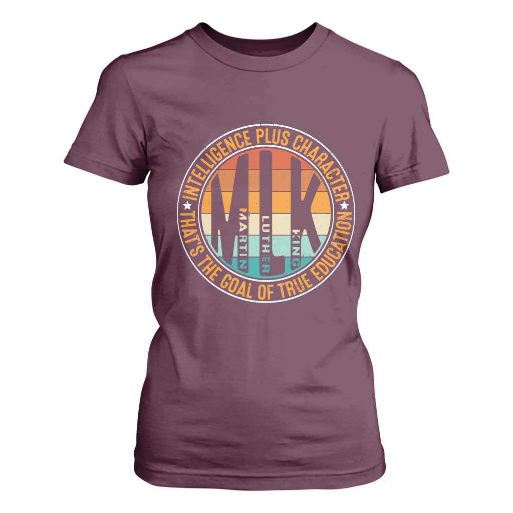 Intelligence Plus Character That's The Goal Of True Education T Shirt For Women Martin Luther King