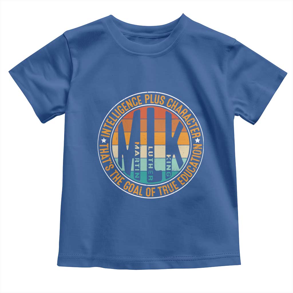 Intelligence Plus Character That's The Goal Of True Education Toddler T Shirt Martin Luther King