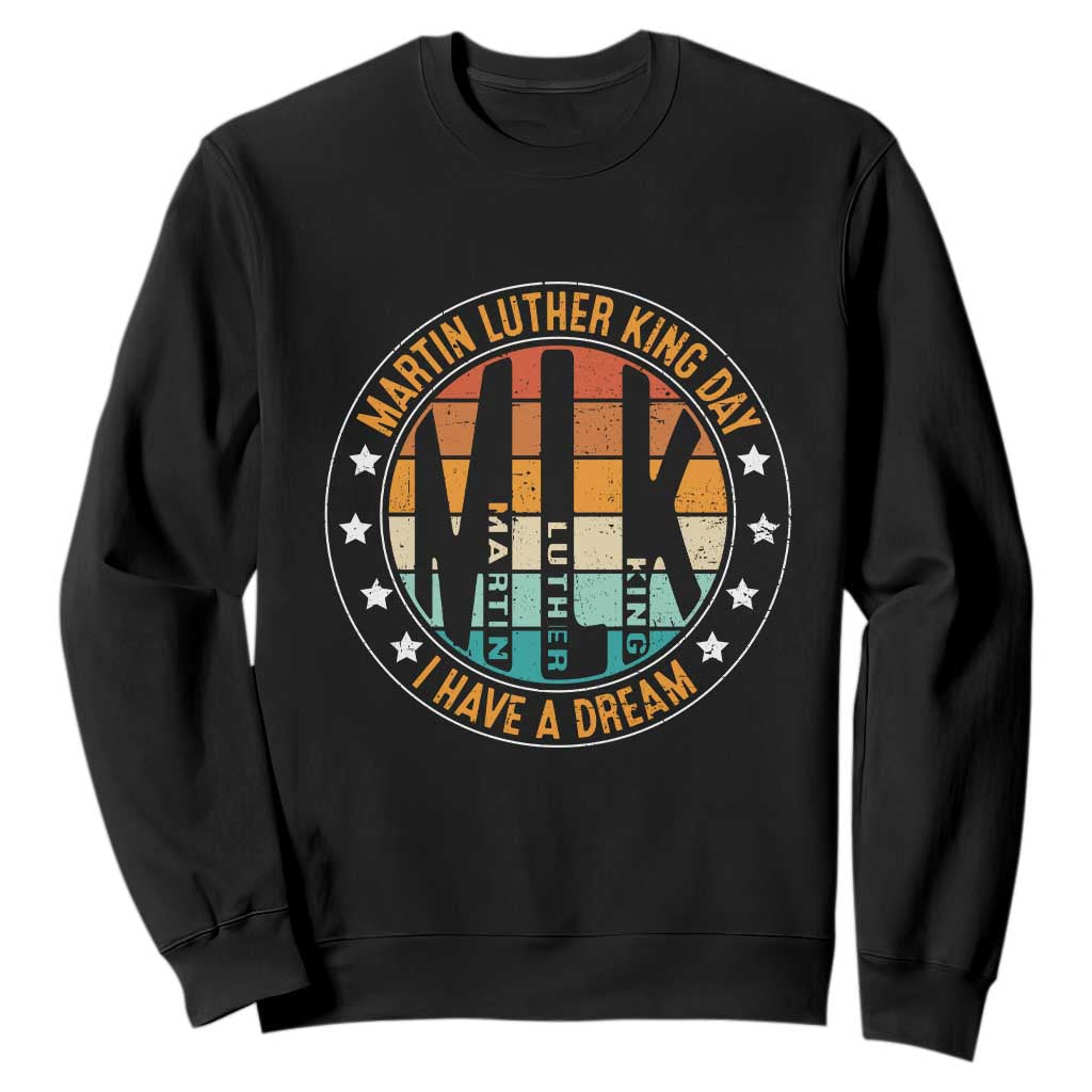 Martin Luther King Jr I Have A Dream Sweatshirt Retro MLK Day