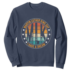 Martin Luther King Jr I Have A Dream Sweatshirt Retro MLK Day