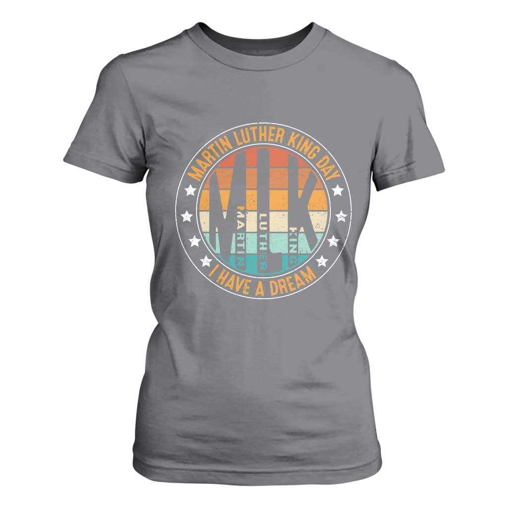 Martin Luther King Jr I Have A Dream T Shirt For Women Retro MLK Day