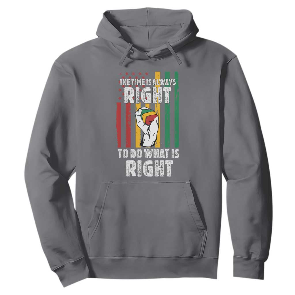 Martin Luther King Quote Hoodie The Time Is Always Right To Do What Is Right
