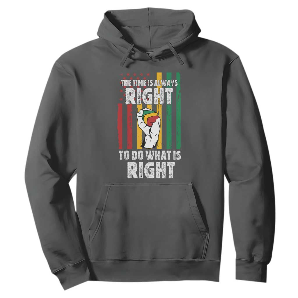 Martin Luther King Quote Hoodie The Time Is Always Right To Do What Is Right