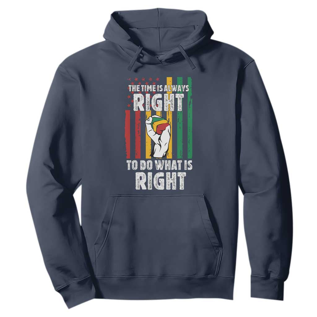 Martin Luther King Quote Hoodie The Time Is Always Right To Do What Is Right