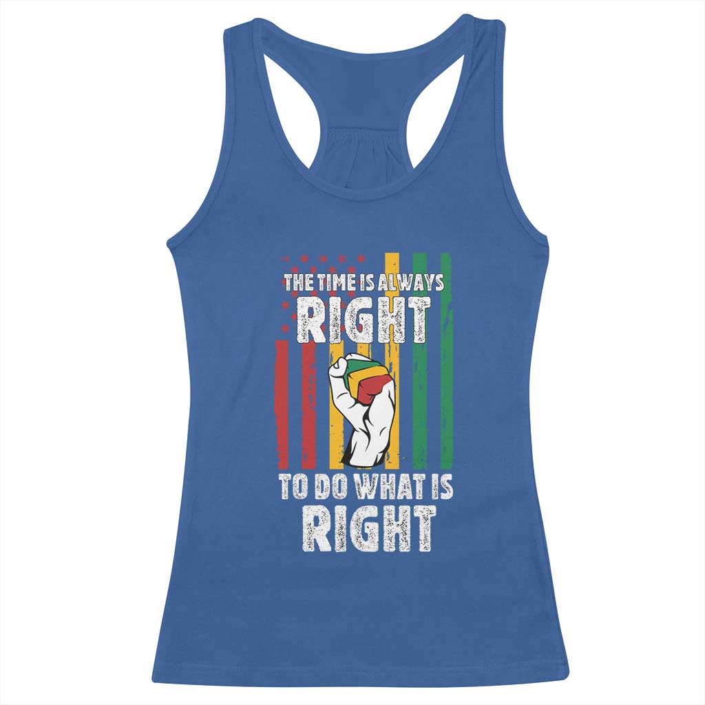 Martin Luther King Quote Racerback Tank Top The Time Is Always Right To Do What Is Right