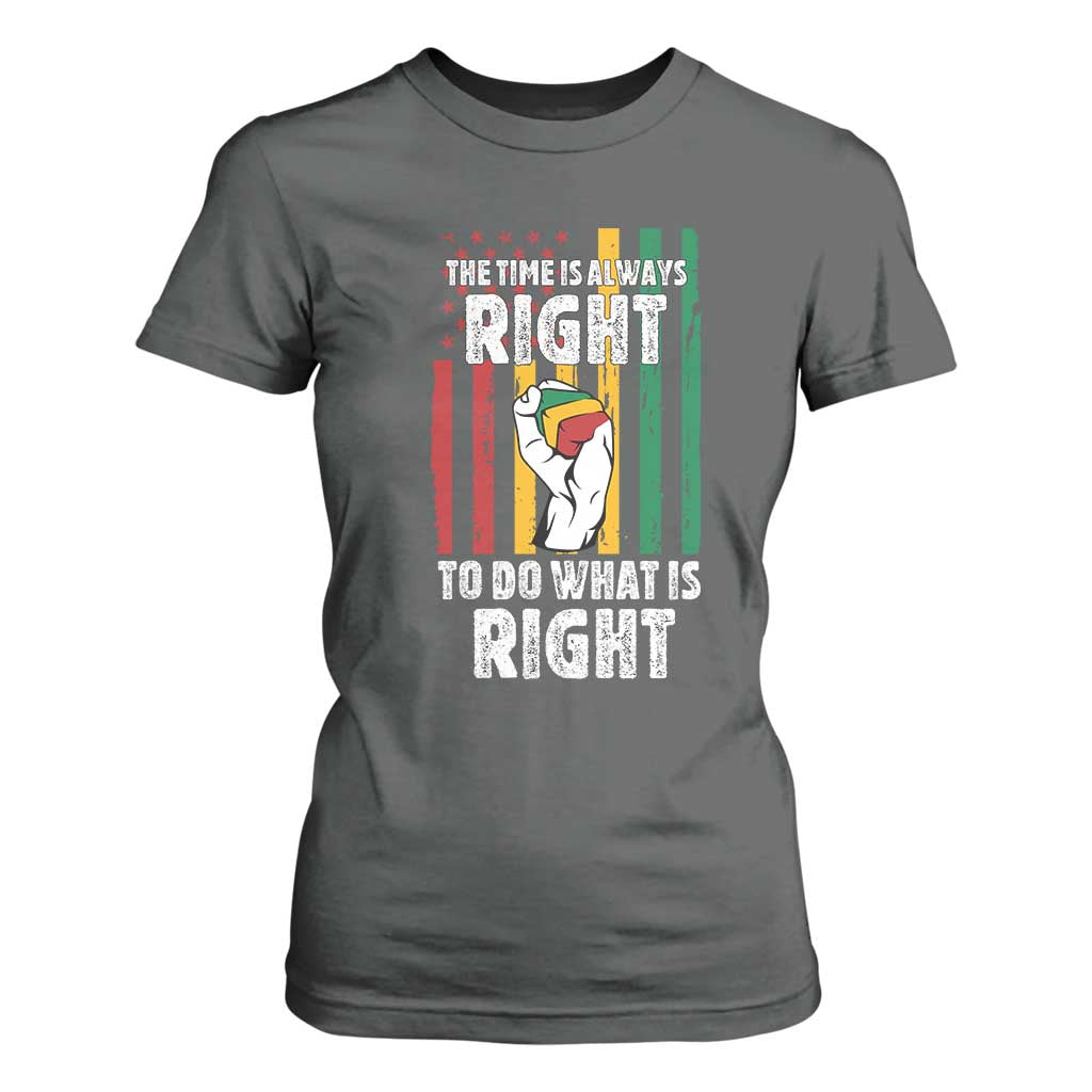 Martin Luther King Quote T Shirt For Women The Time Is Always Right To Do What Is Right