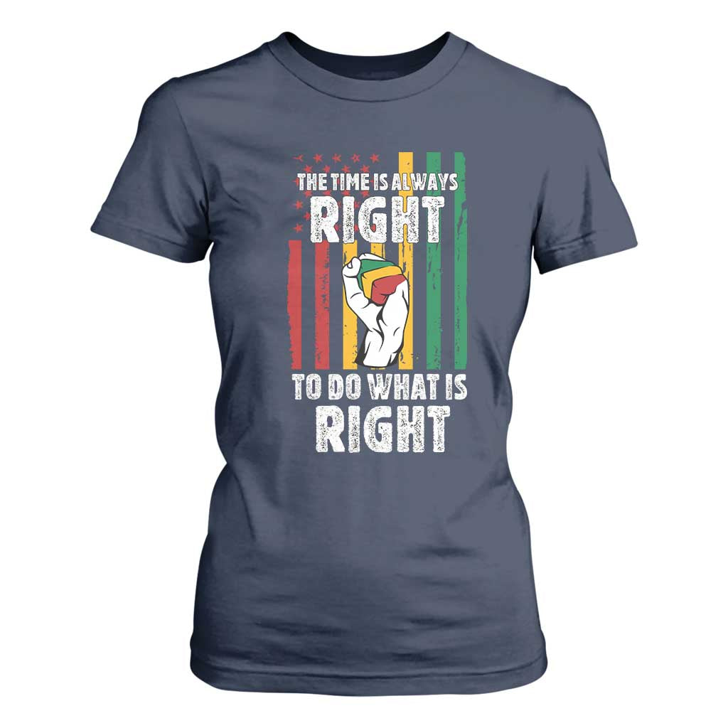 Martin Luther King Quote T Shirt For Women The Time Is Always Right To Do What Is Right
