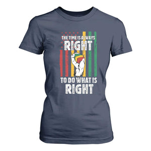 Martin Luther King Quote T Shirt For Women The Time Is Always Right To Do What Is Right