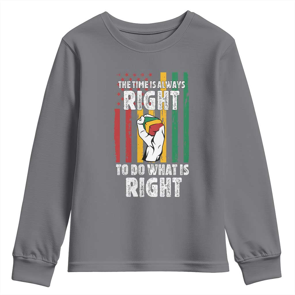 Martin Luther King Quote Youth Sweatshirt The Time Is Always Right To Do What Is Right