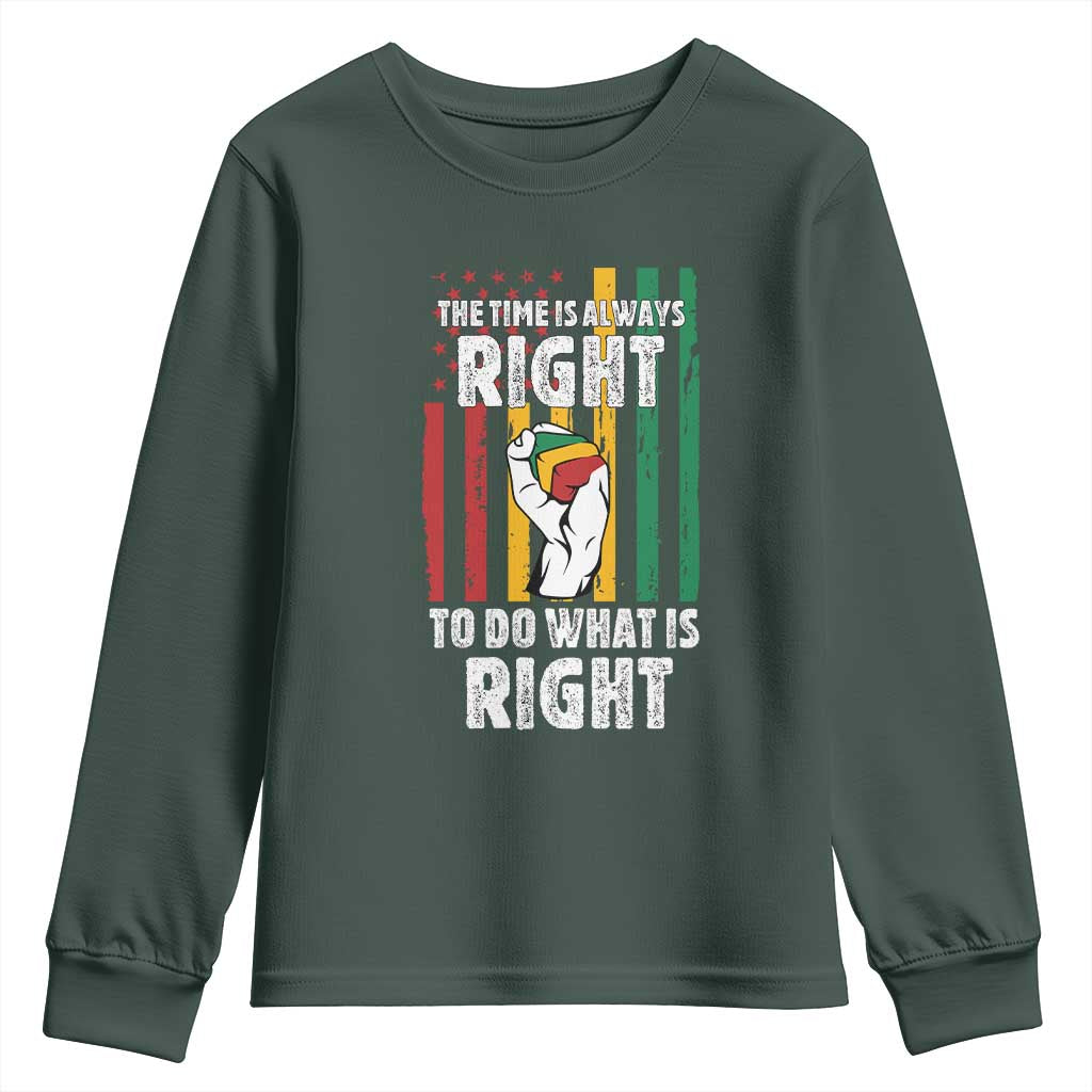 Martin Luther King Quote Youth Sweatshirt The Time Is Always Right To Do What Is Right